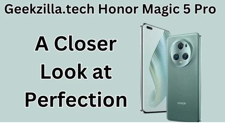 geekzilla.tech honor magic 5 pro